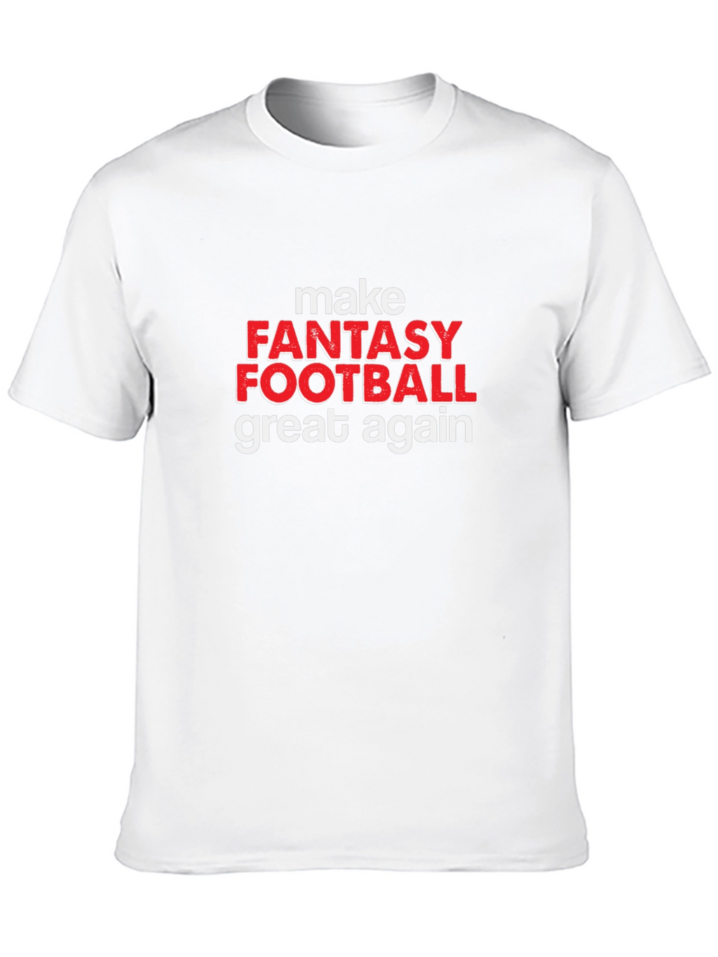 Make Fantasy Football Great Again T-Shirt