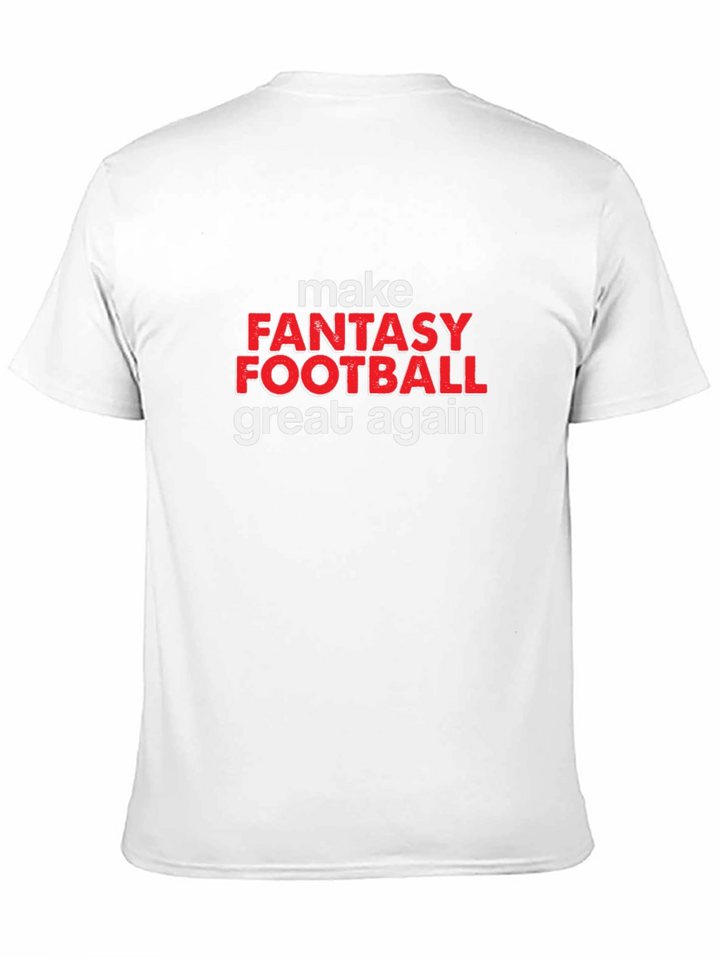 Make Fantasy Football Great Again T-Shirt