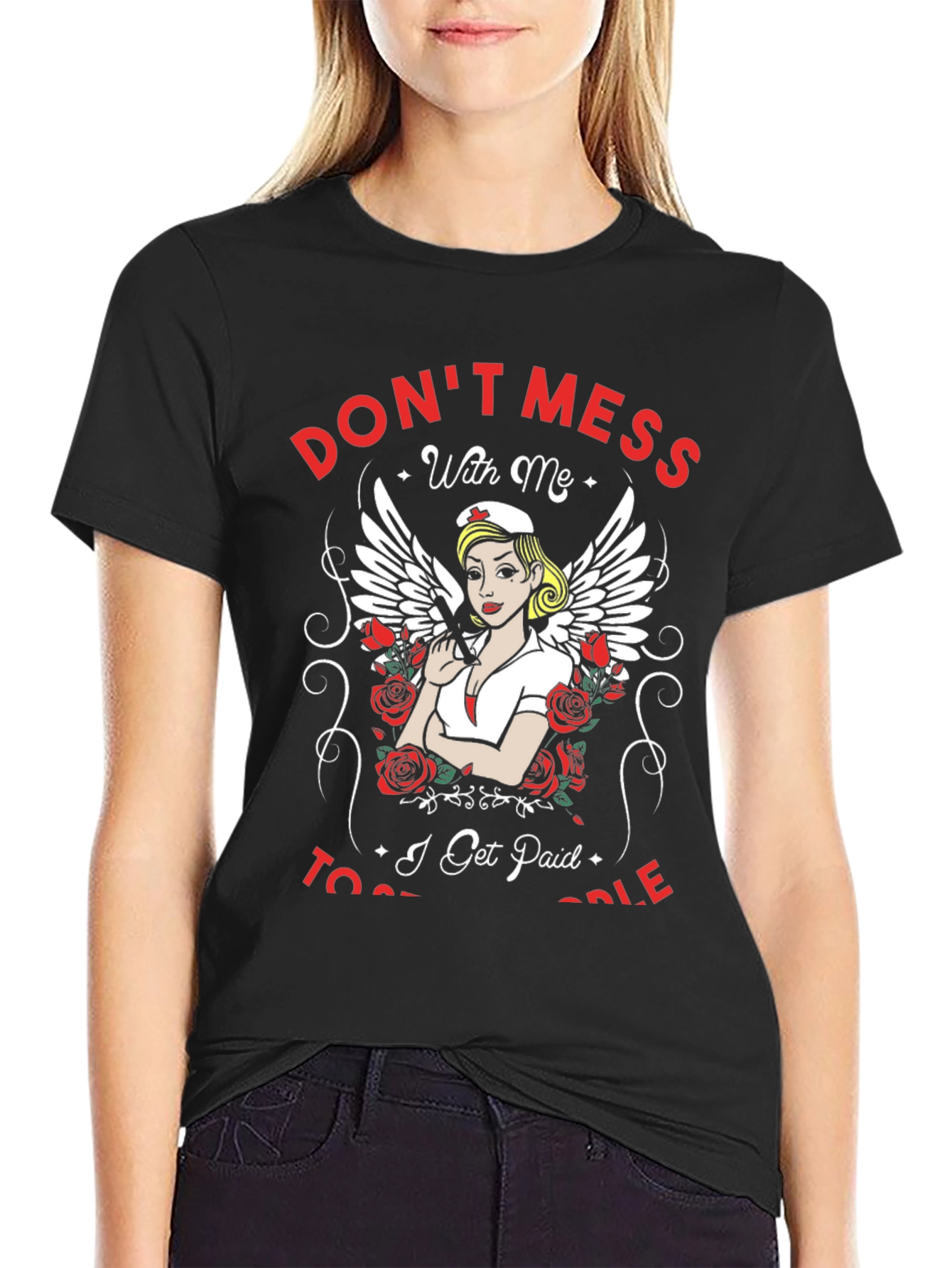 Dont Mess With Me Nurse T-Shirt