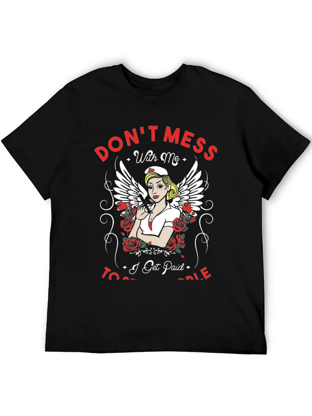 Dont Mess With Me Nurse T-Shirt