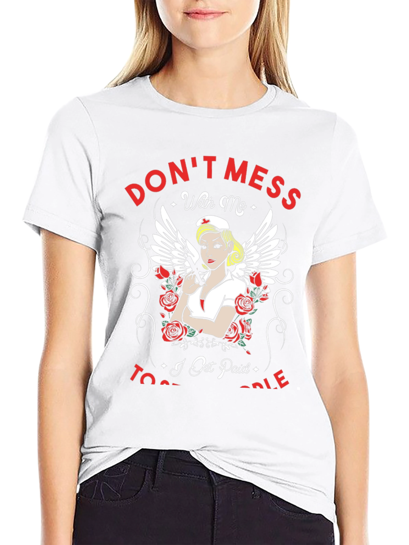 Dont Mess With Me Nurse T-Shirt
