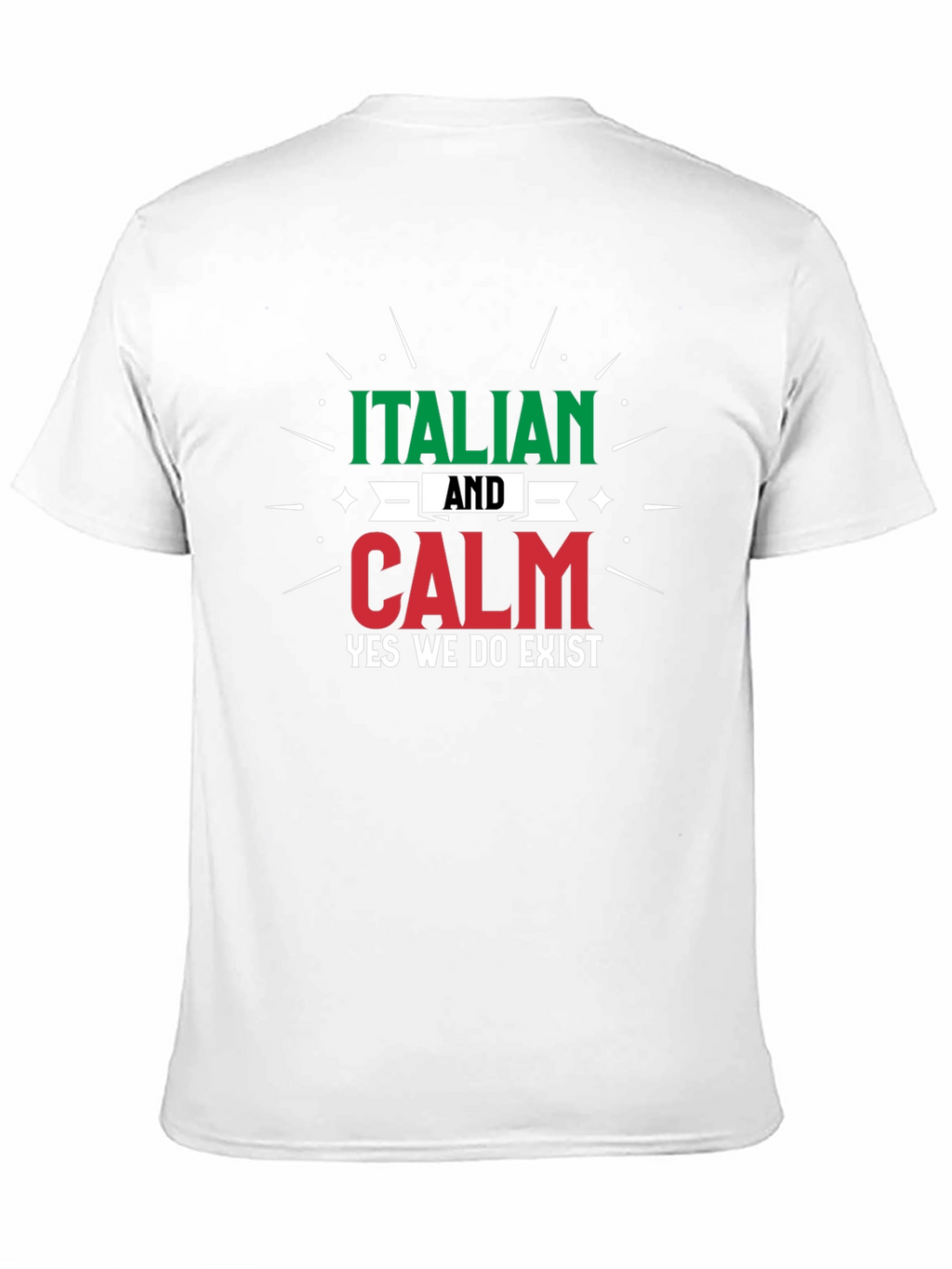 Italian and Calm T-Shirt - Funny Italian Pride Tee
