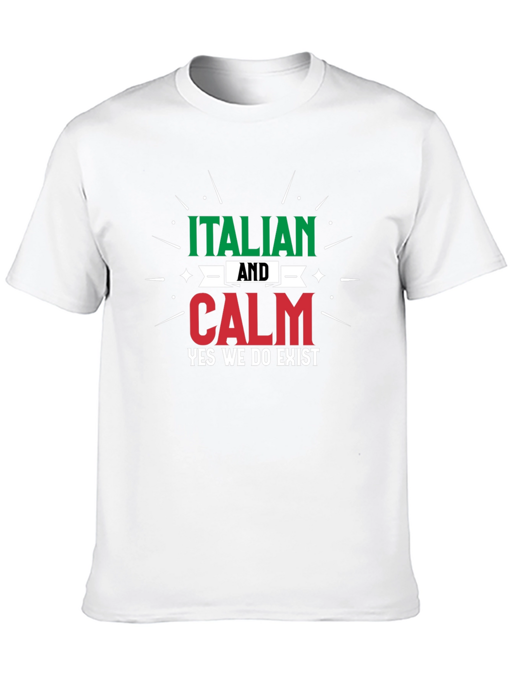 Italian and Calm T-Shirt - Funny Italian Pride Tee