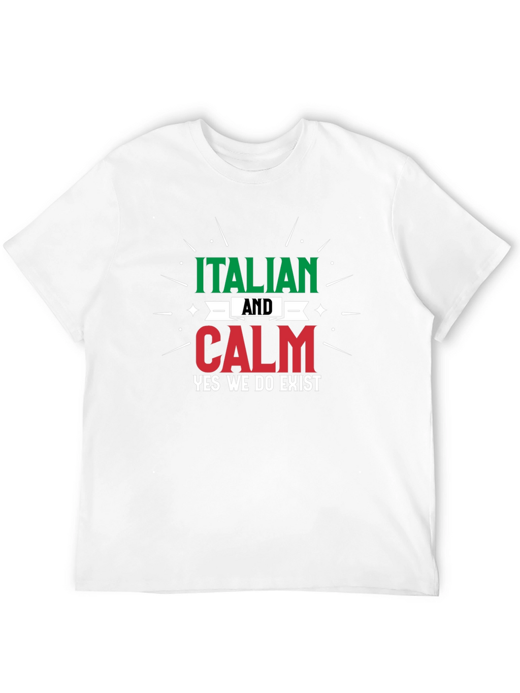 Italian and Calm T-Shirt - Funny Italian Pride Tee
