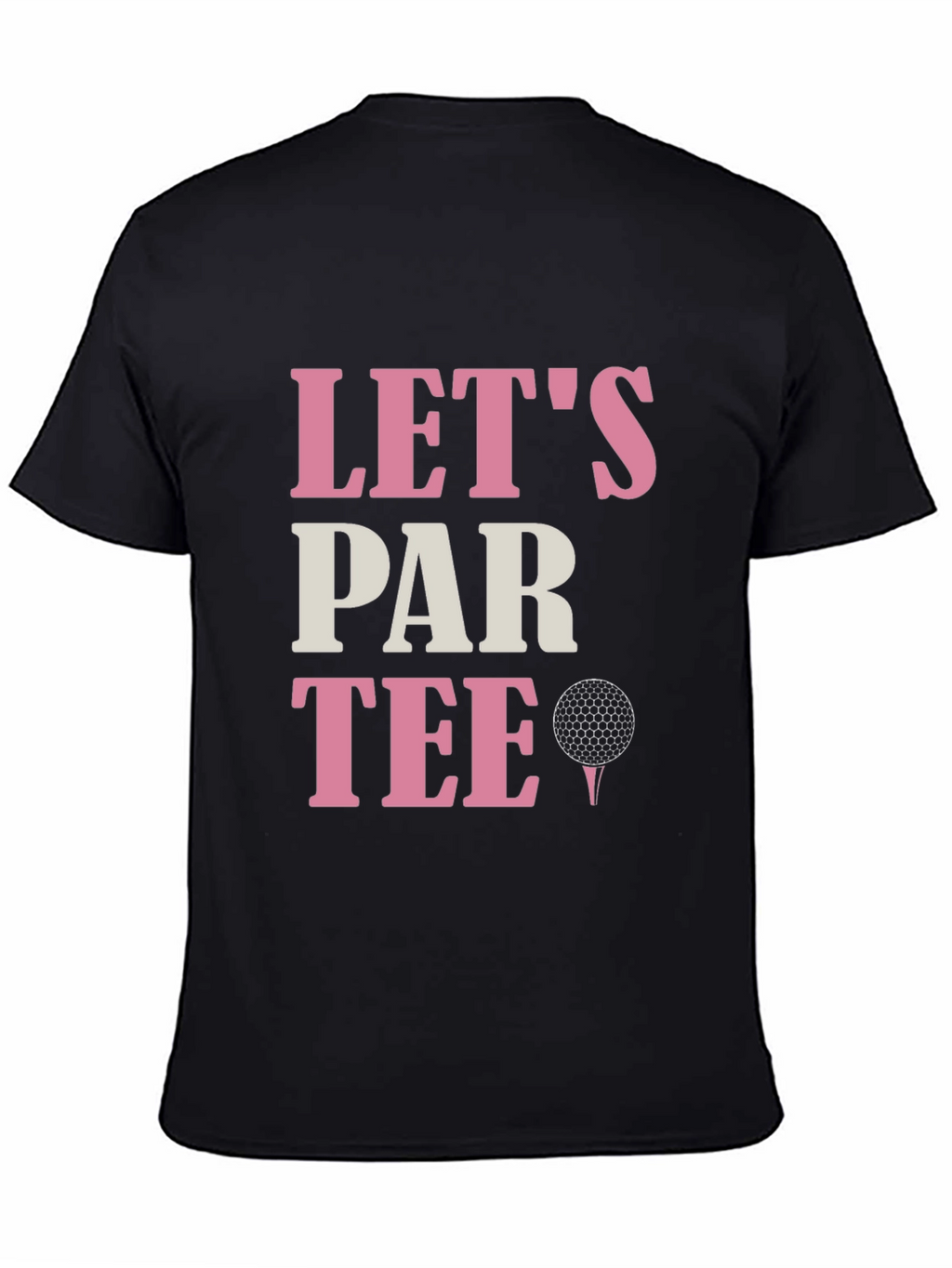 Lets Par Tee Golf T-Shirt - Fun Golfing Tee