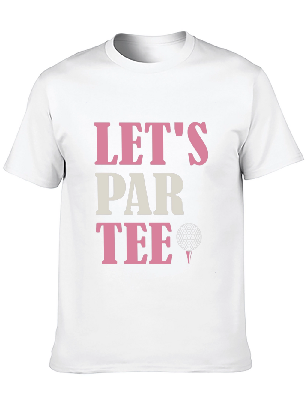 Lets Par Tee Golf T-Shirt - Fun Golfing Tee