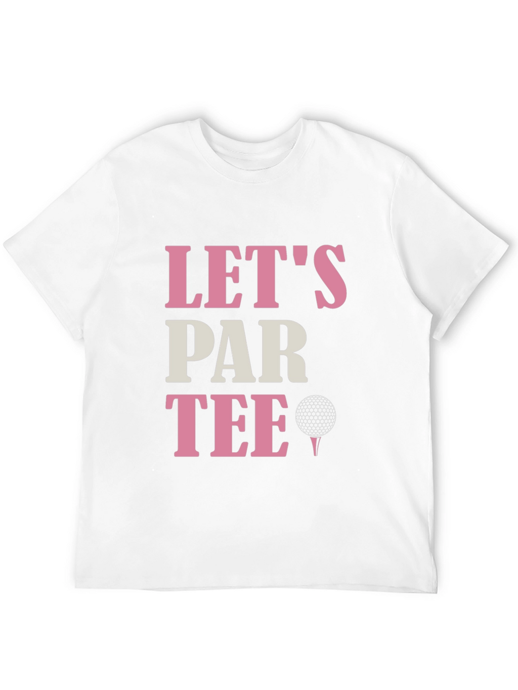 Lets Par Tee Golf T-Shirt - Fun Golfing Tee