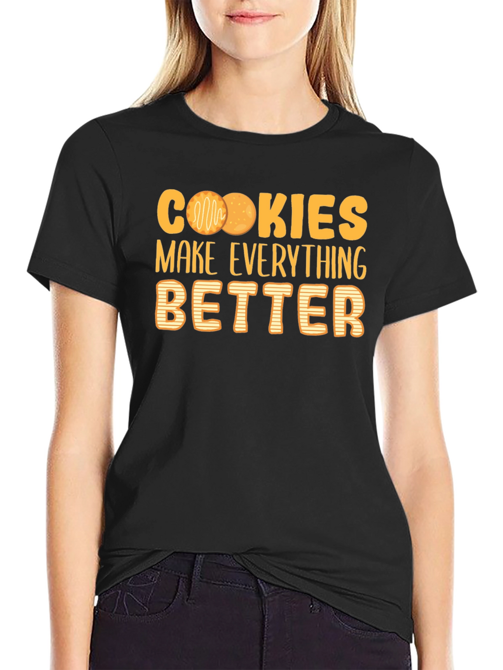 Cookies Make Everything Better T-Shirt