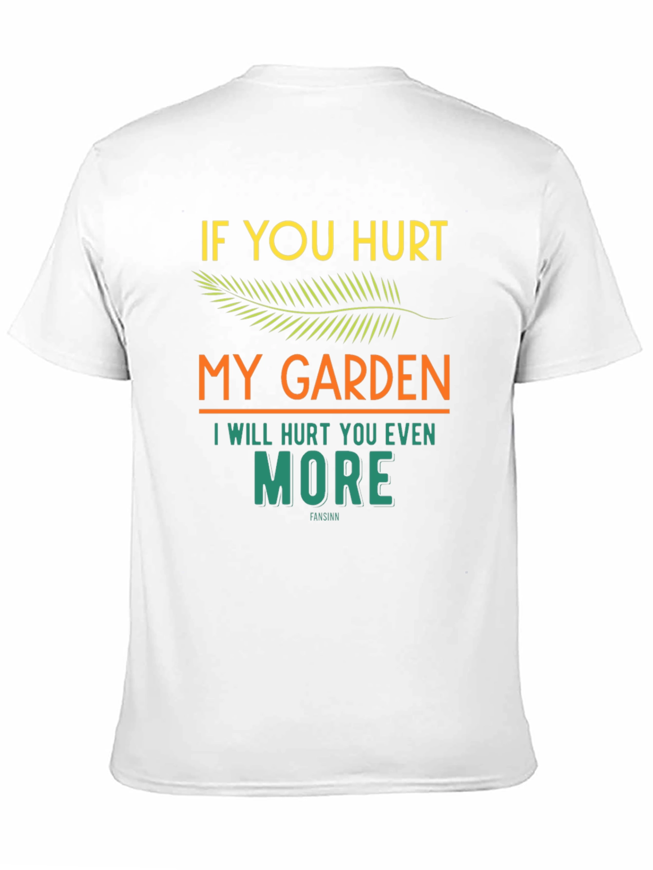 If You Hurt My Garden Graphic T-Shirt