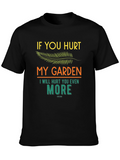 If You Hurt My Garden Graphic T-Shirt