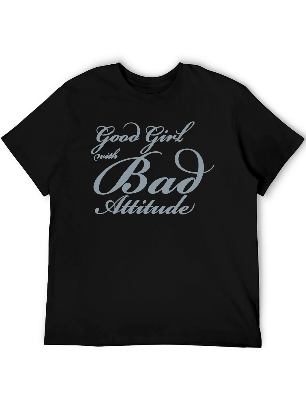 Good Girl Bad Attitude Black Graphic T-Shirt