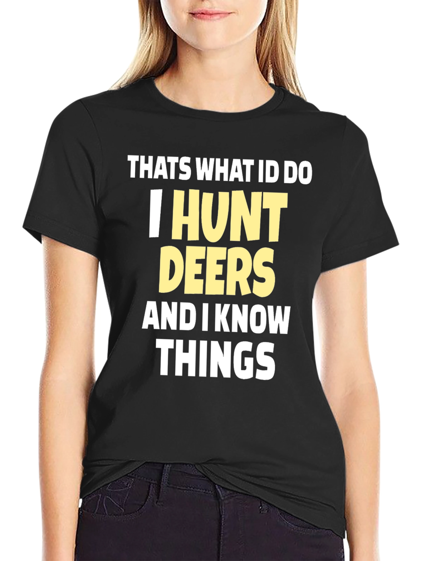 I Hunt Deers T-Shirt Funny Hunter Tee