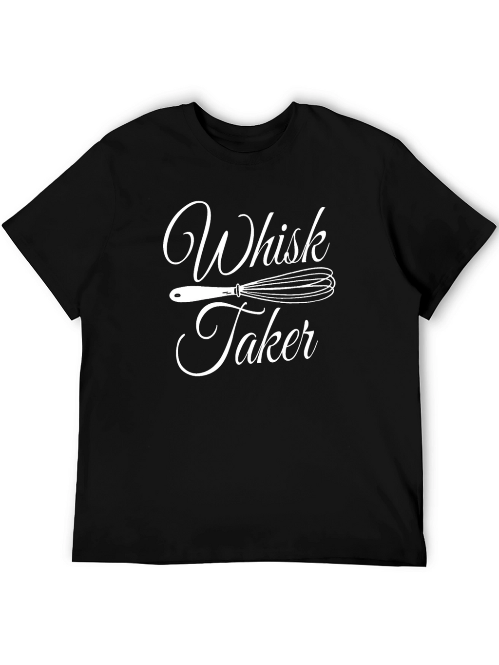 Whisk Taker Funny Chef T-Shirt