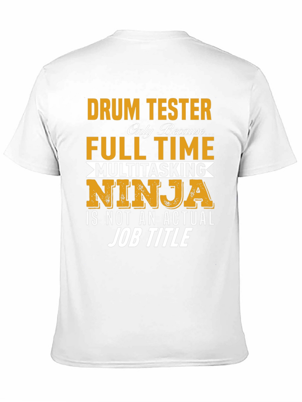 Drum Tester Full Time Ninja T-Shirt