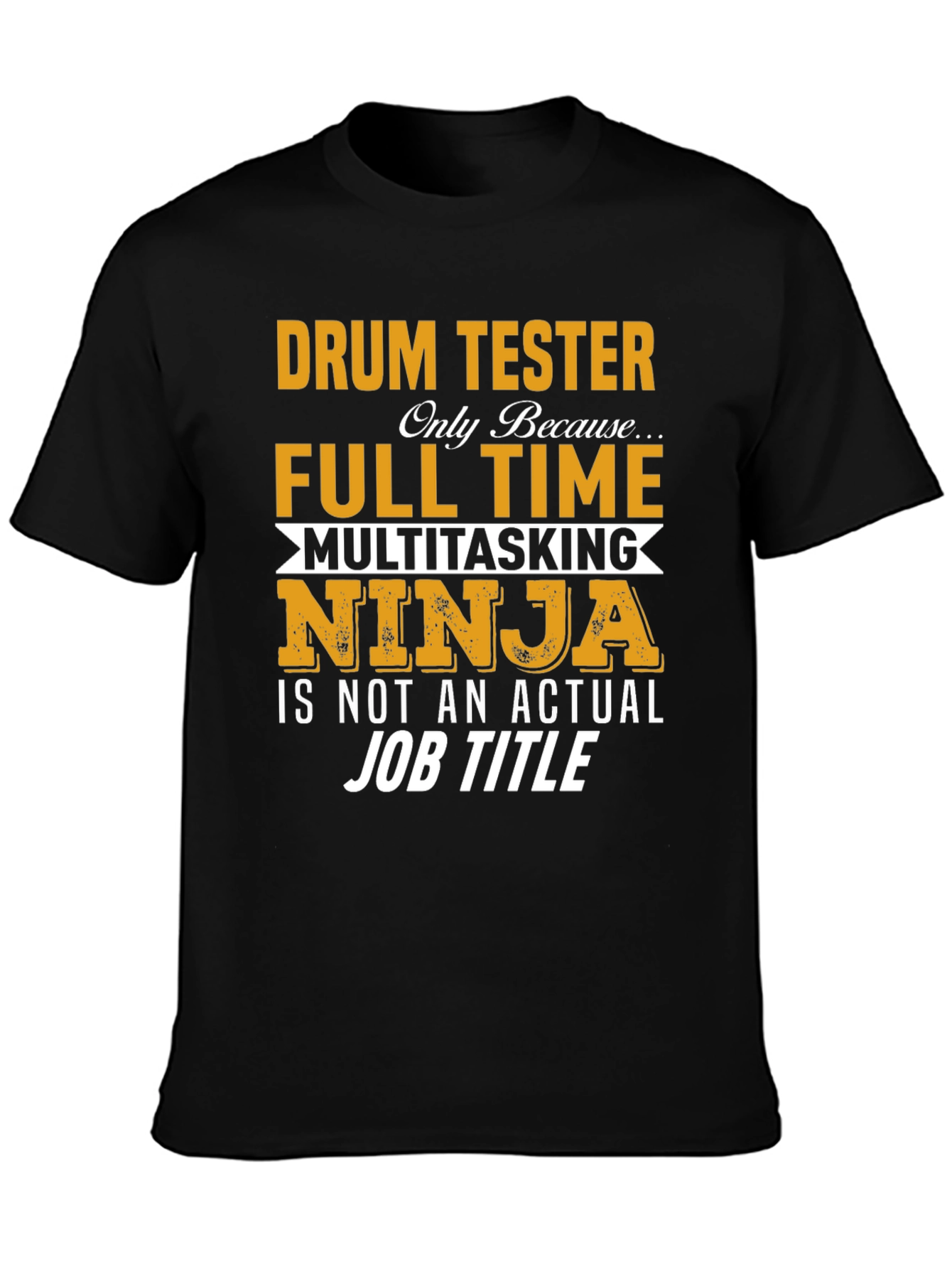 Drum Tester Full Time Ninja T-Shirt