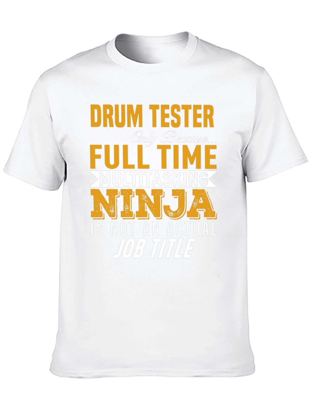 Drum Tester Full Time Ninja T-Shirt