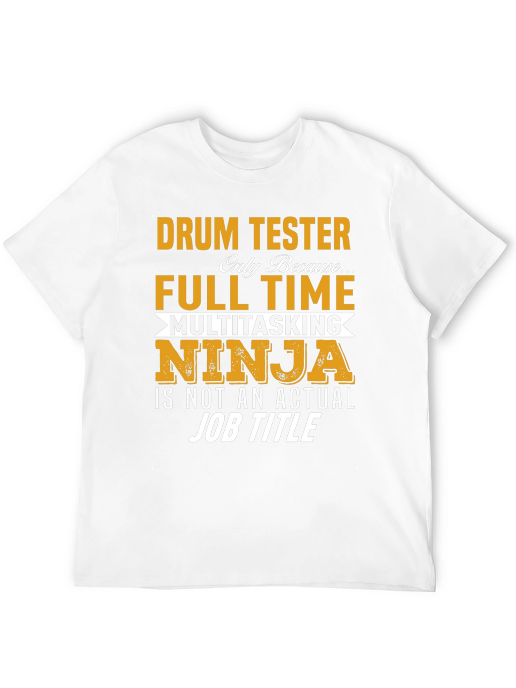 Drum Tester Full Time Ninja T-Shirt
