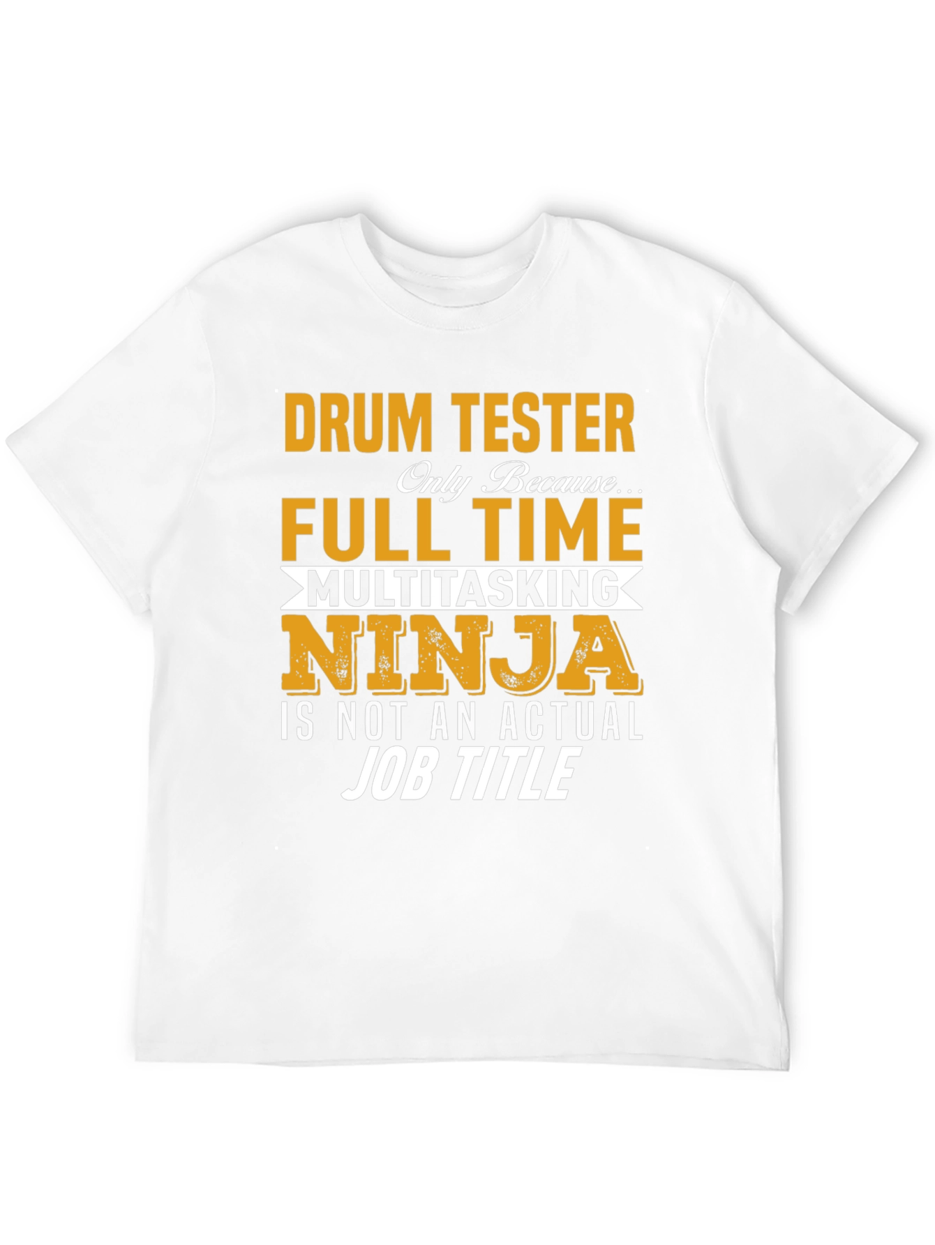 Drum Tester Full Time Ninja T-Shirt