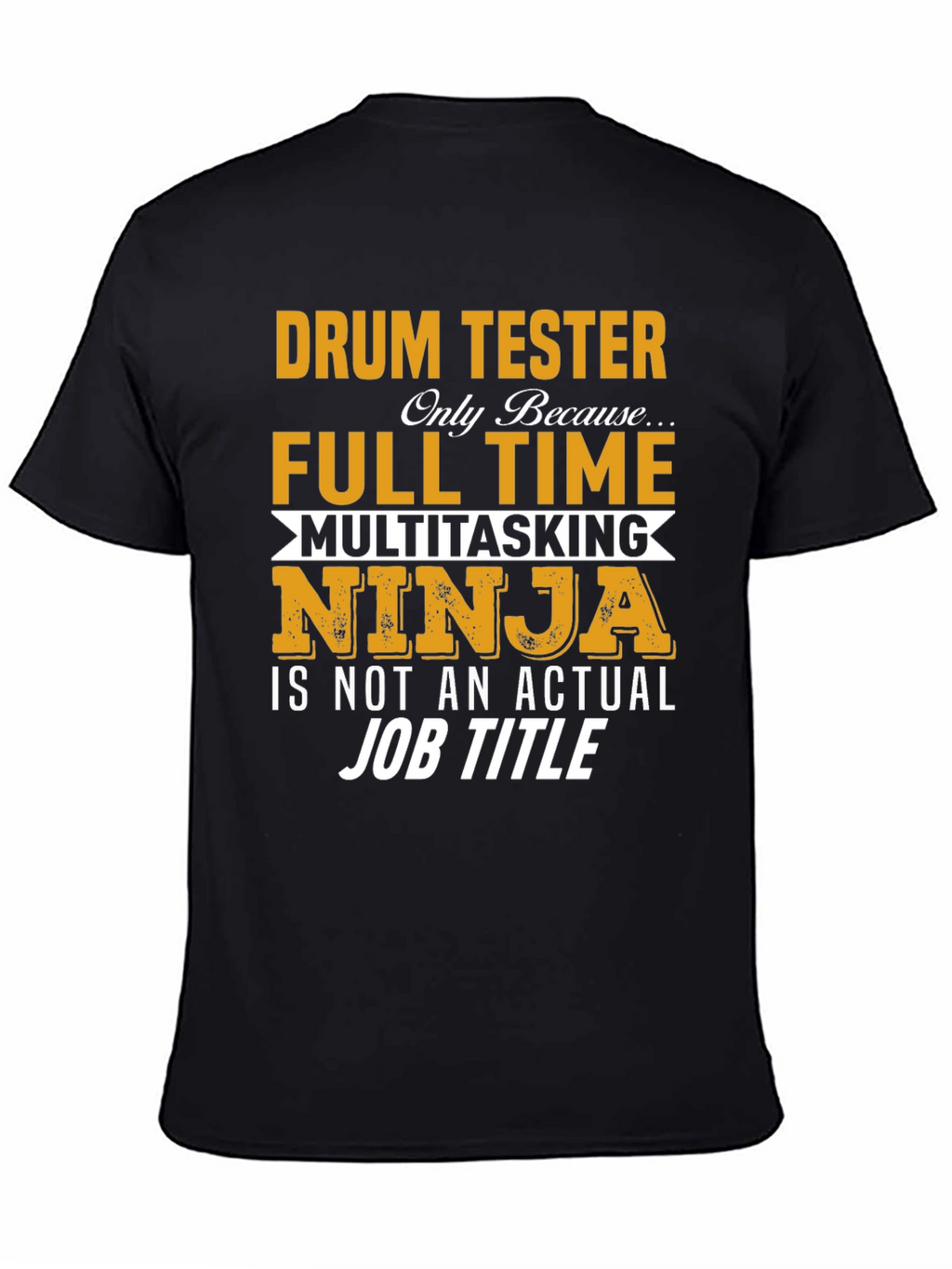 Drum Tester Full Time Ninja T-Shirt