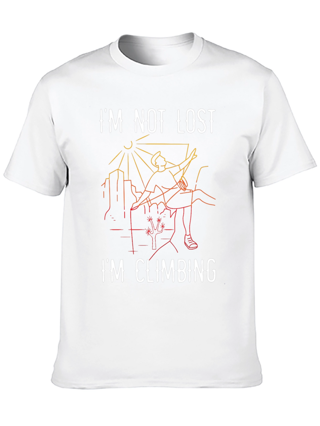 Im Not Lost Im Climbing Graphic Tee