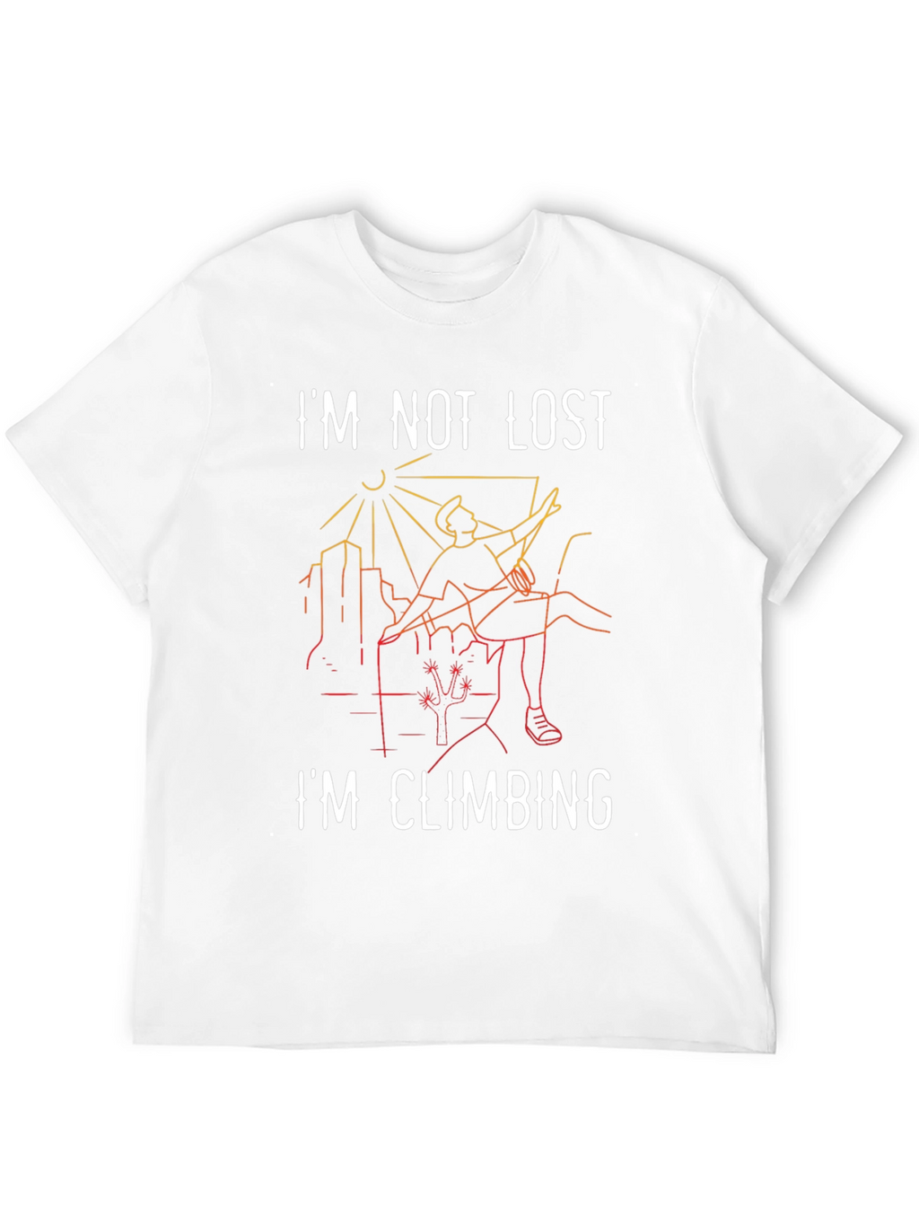Im Not Lost Im Climbing Graphic Tee