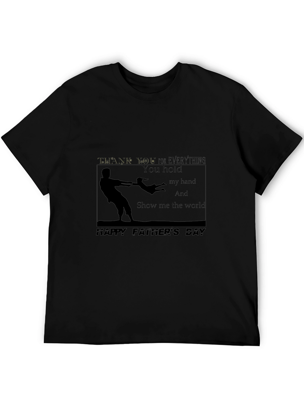 Fathers Day T-shirt -  You Hold My Hand Design