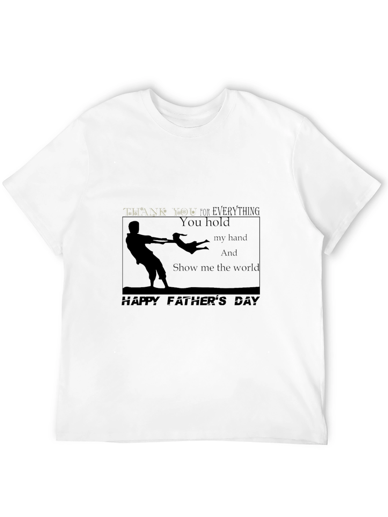 Fathers Day T-shirt -  You Hold My Hand Design