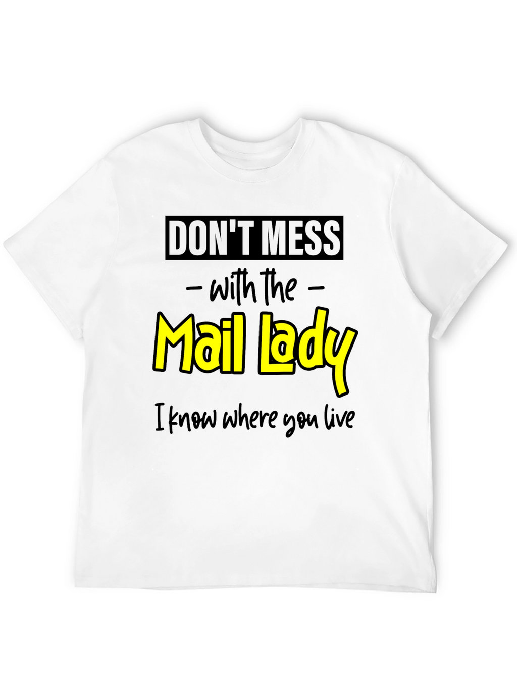 Dont Mess With the Mail Lady Graphic Tee