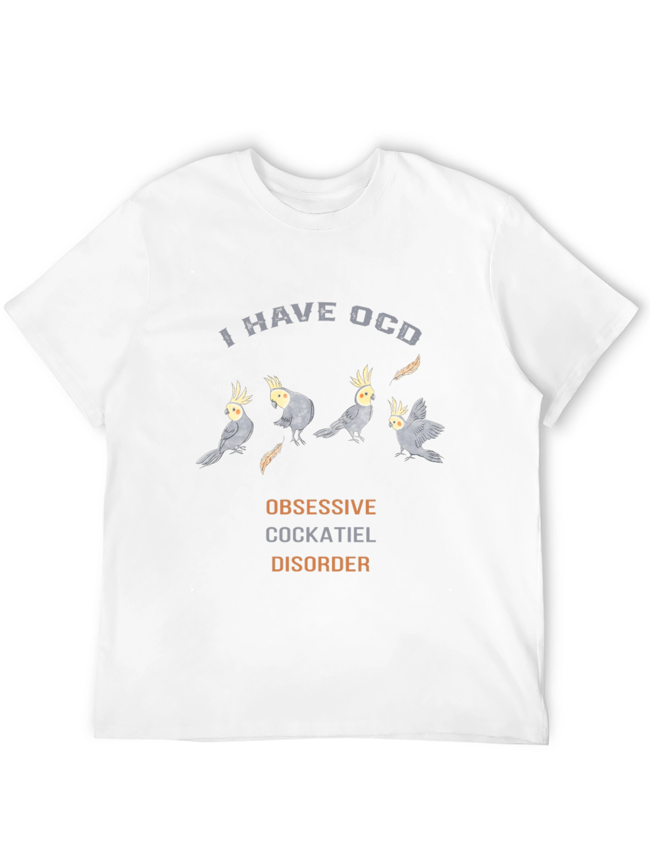 Obsessive Cockatiel Disorder T-Shirt
