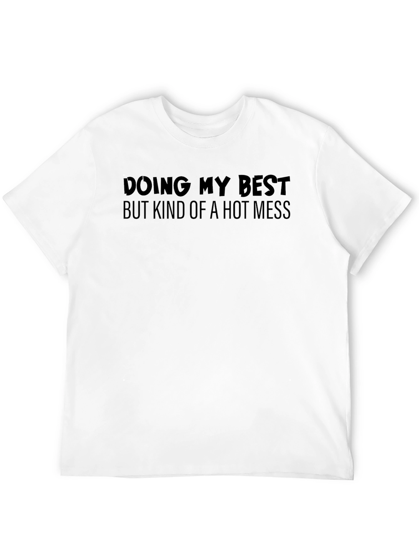 Doing My Best Hot Mess Black T-Shirt