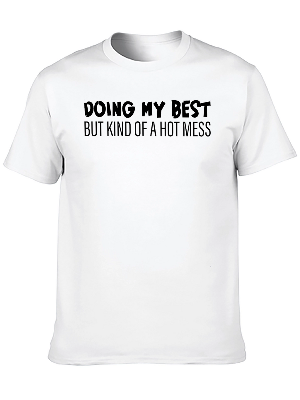 Doing My Best Hot Mess Black T-Shirt