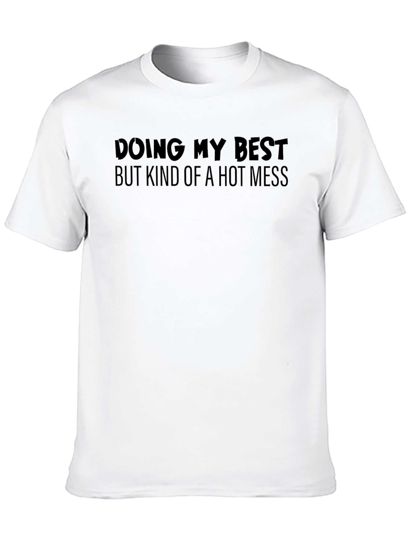 Doing My Best Hot Mess Black T-Shirt