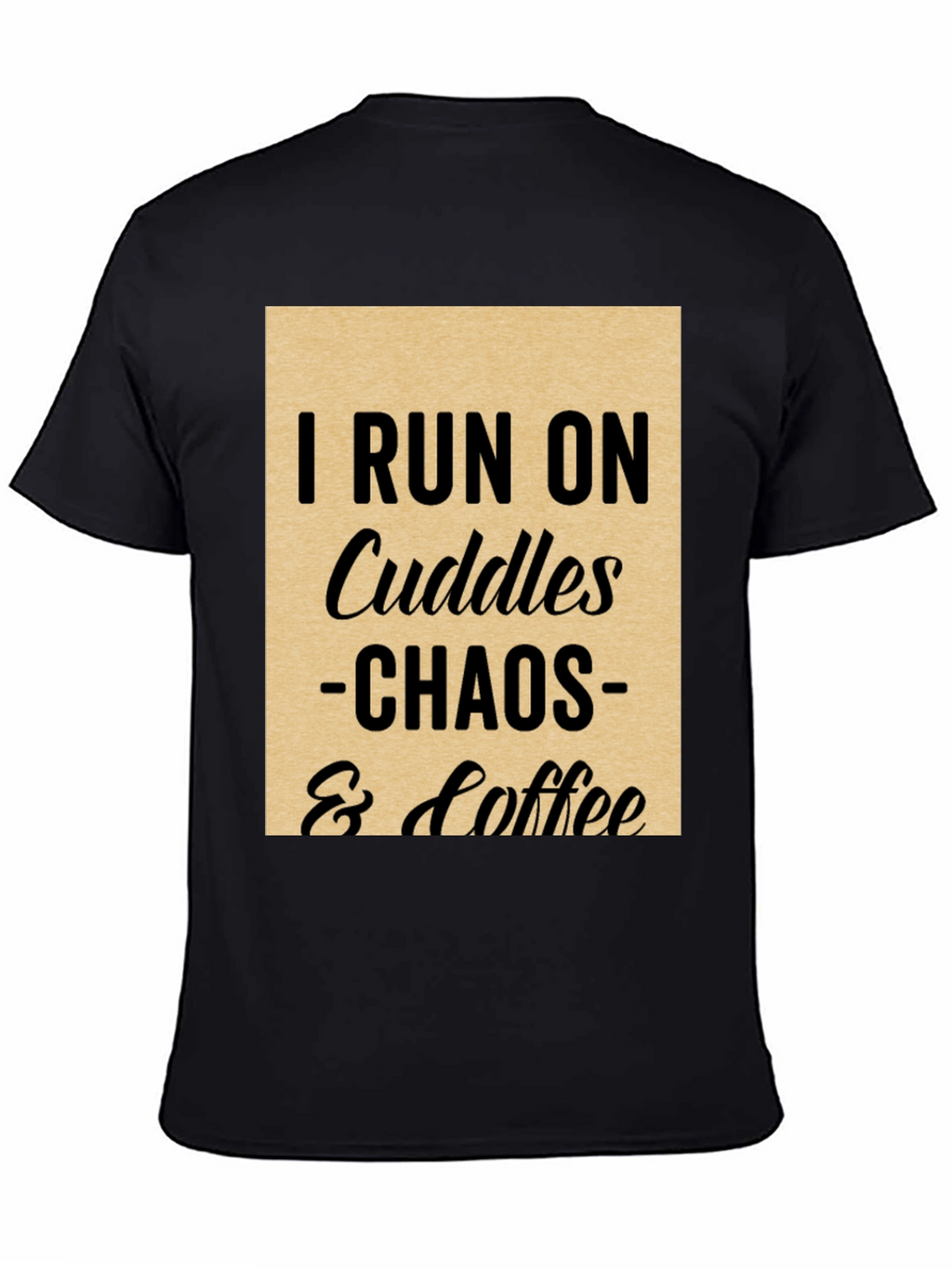 I Run on Cuddles Chaos & Coffee T-Shirt