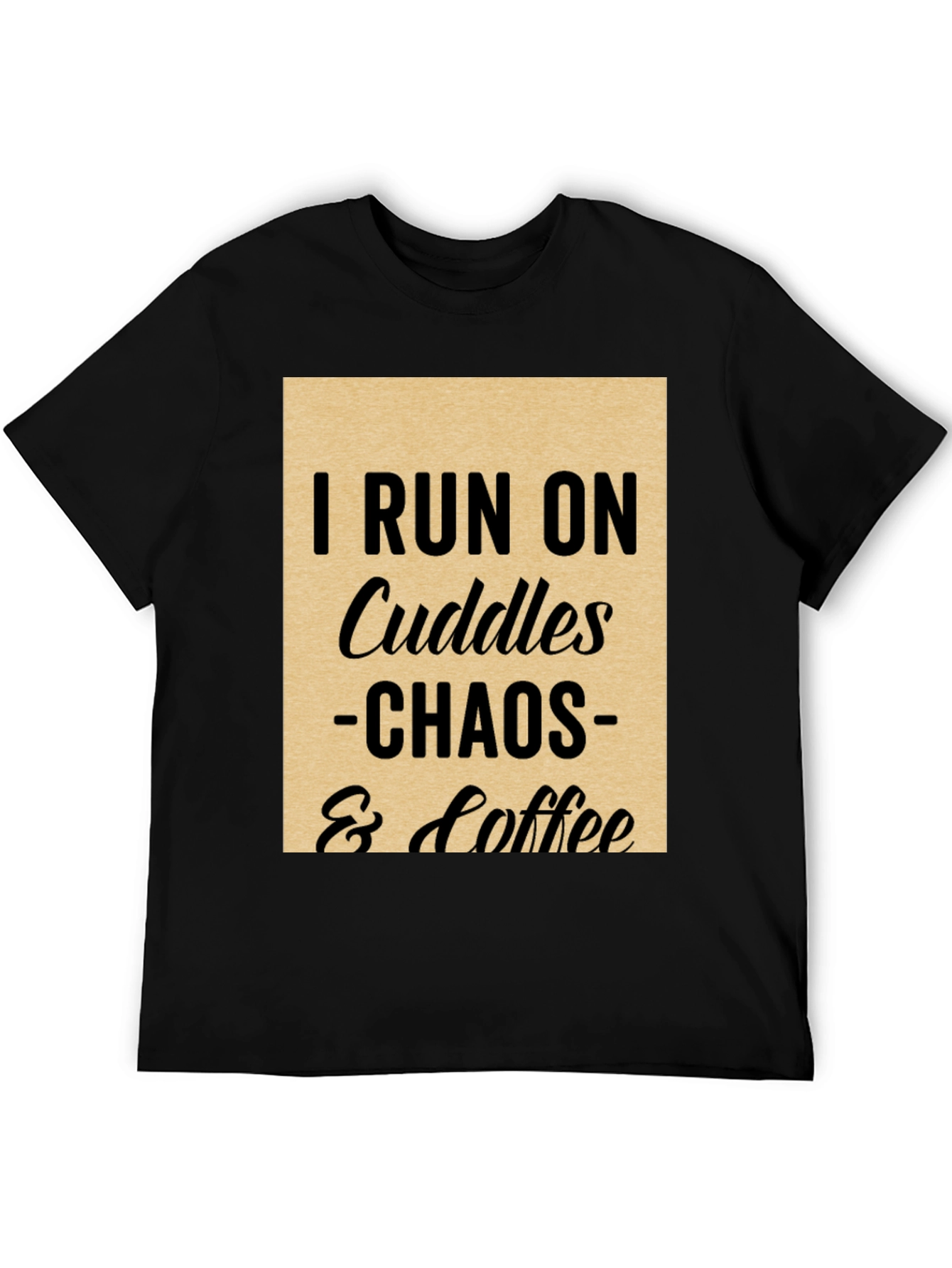 I Run on Cuddles Chaos & Coffee T-Shirt