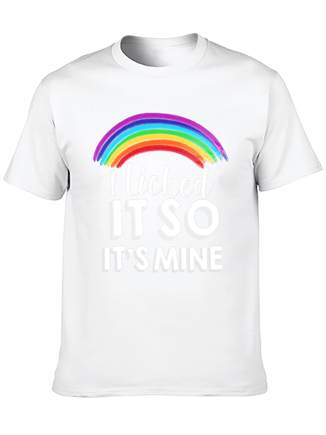 Licked It So Its Mine Rainbow T-Shirt