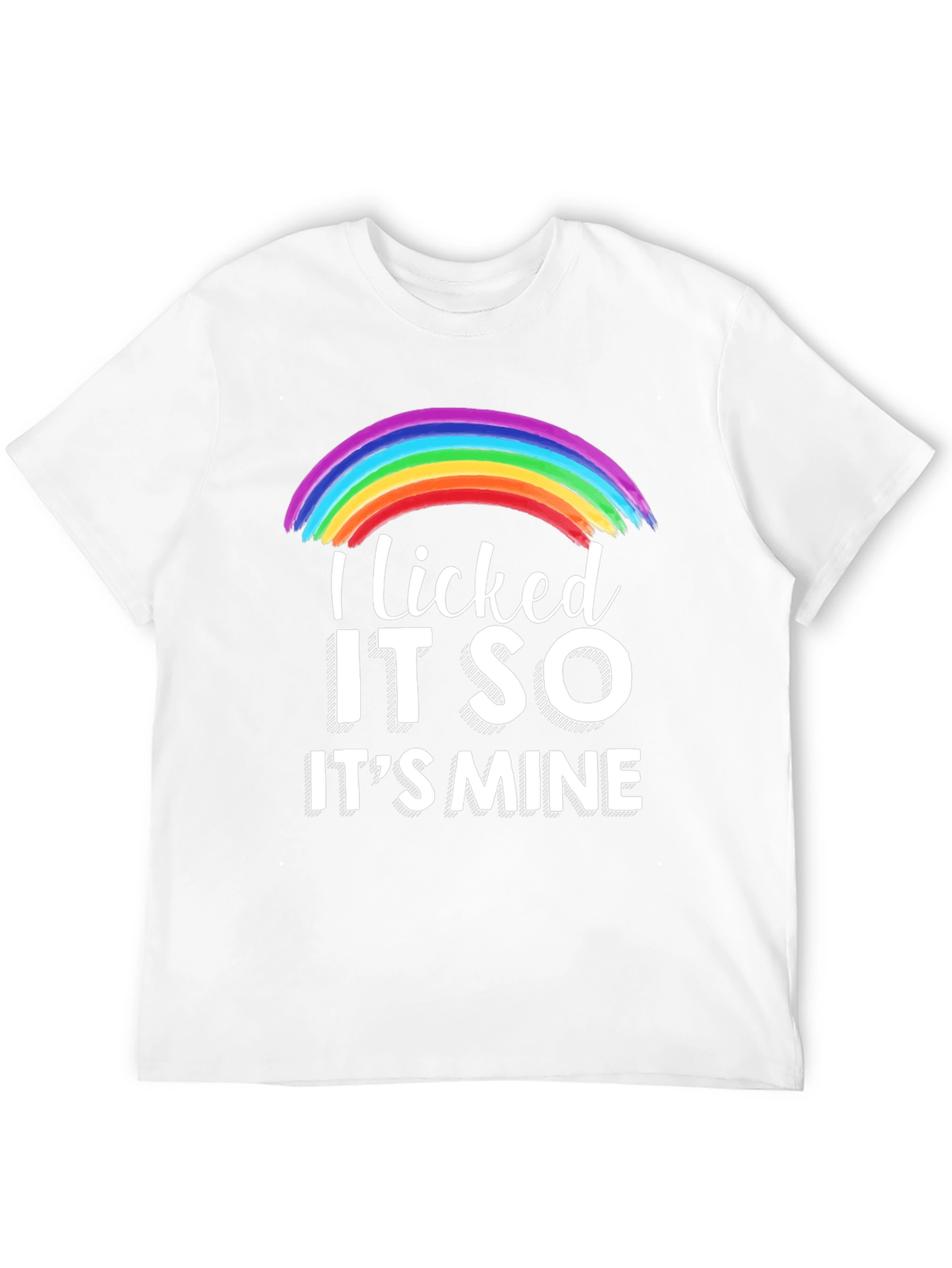 Licked It So Its Mine Rainbow T-Shirt