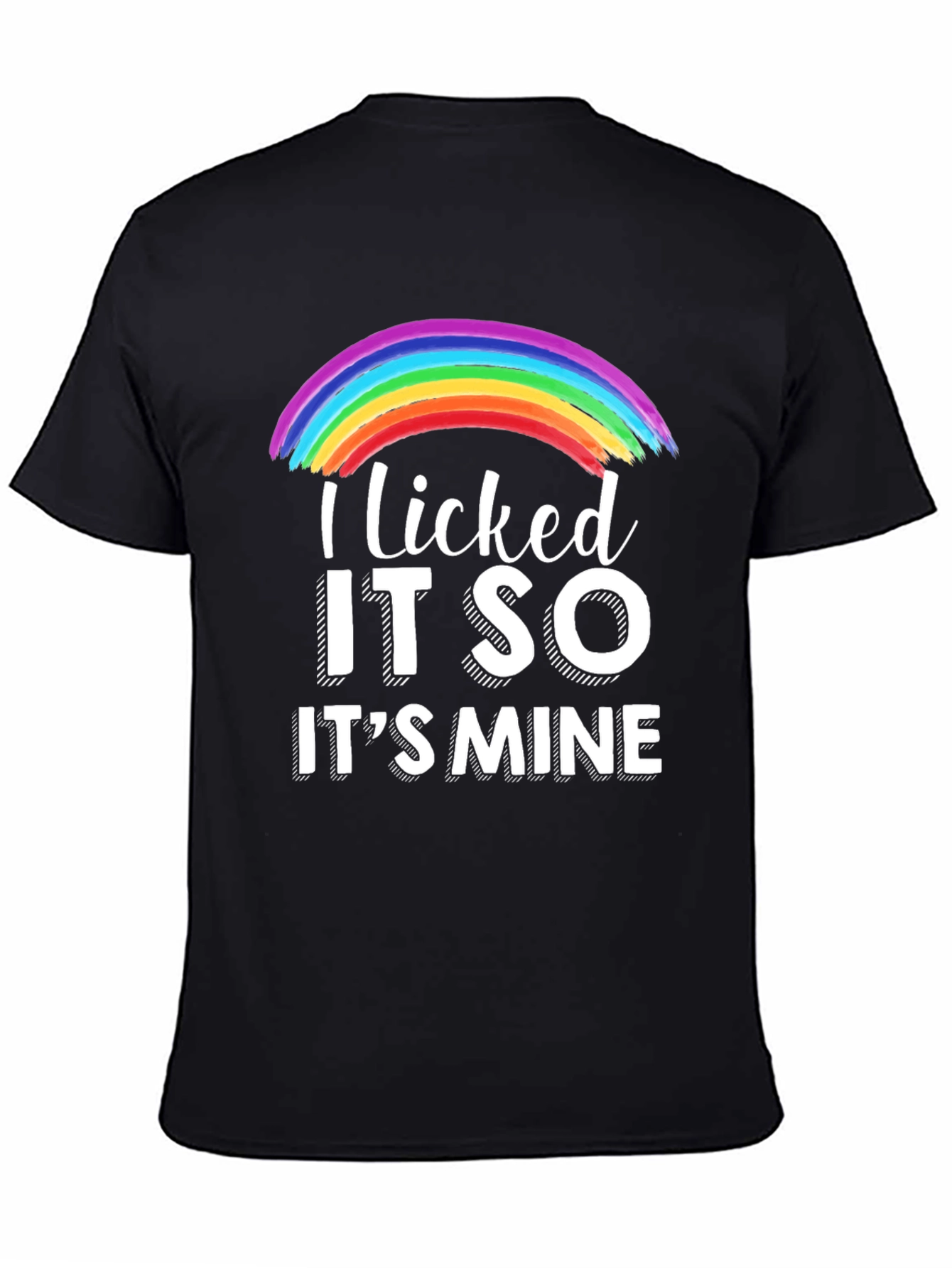 Licked It So Its Mine Rainbow T-Shirt