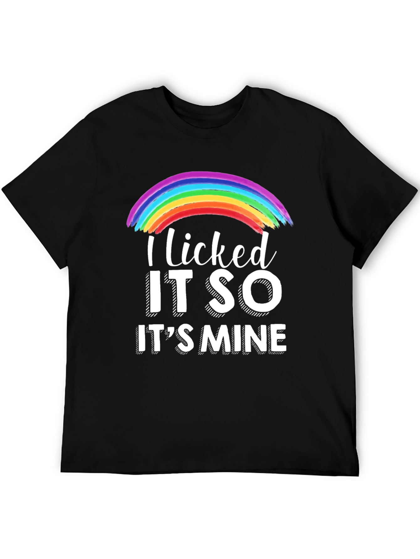 Licked It So Its Mine Rainbow T-Shirt