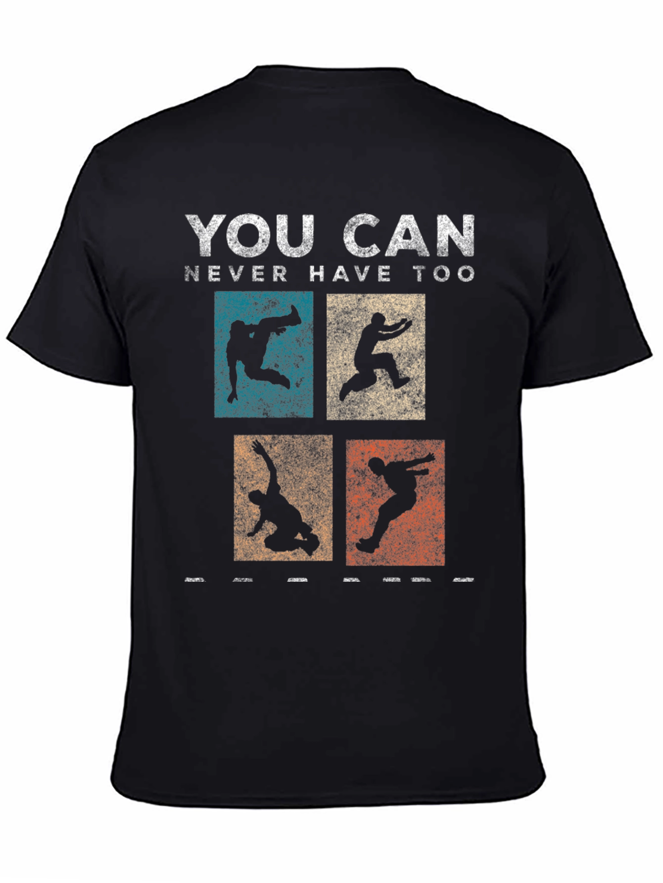 Parkour T-Shirt - You Can Never Have Too Much