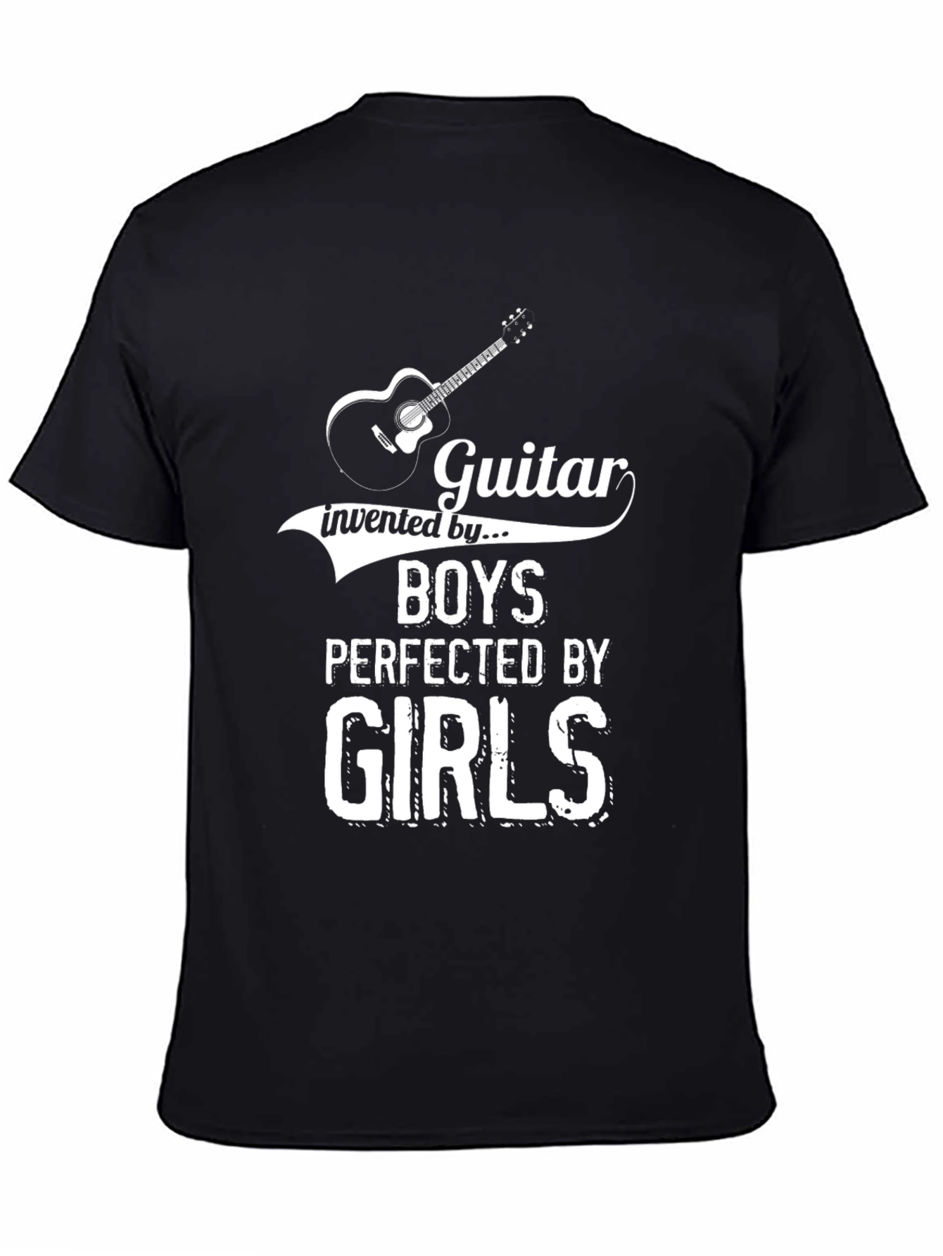 Guitar Invented By Boys Perfected By Girls T-Shirt