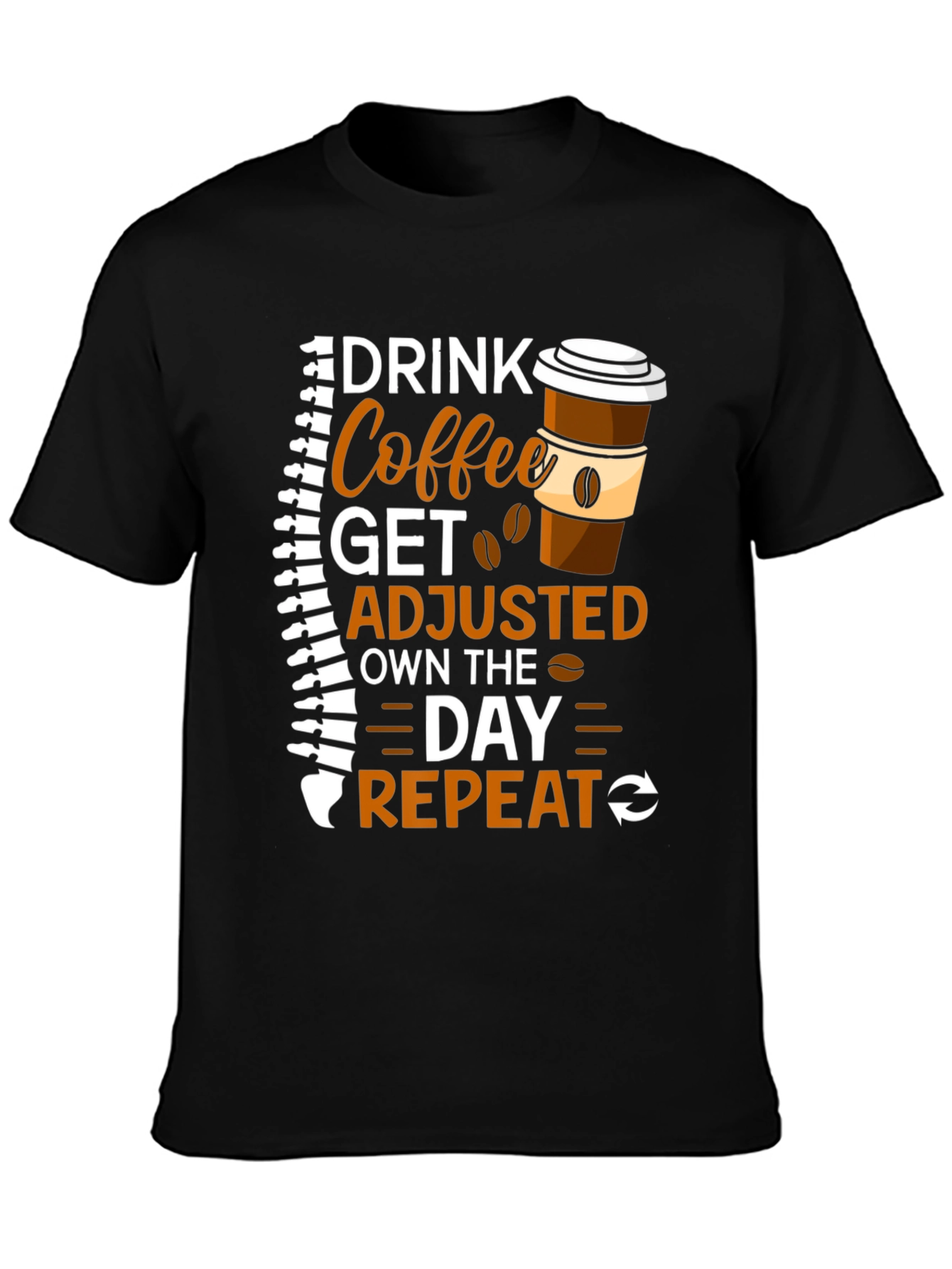 Chiropractor Coffee T-Shirt - Drink Coffee Get Adjusted Repeat