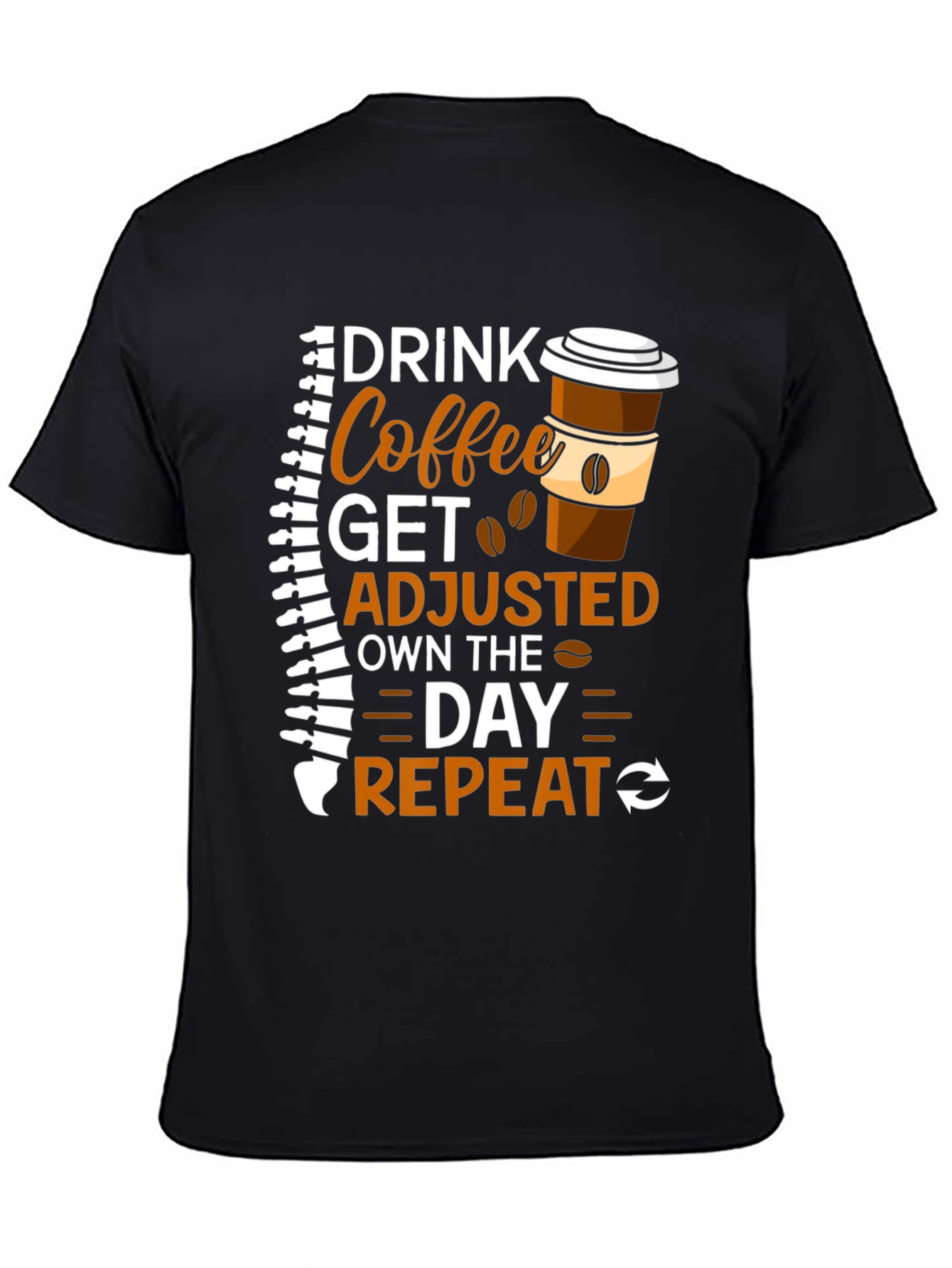 Chiropractor Coffee T-Shirt - Drink Coffee Get Adjusted Repeat