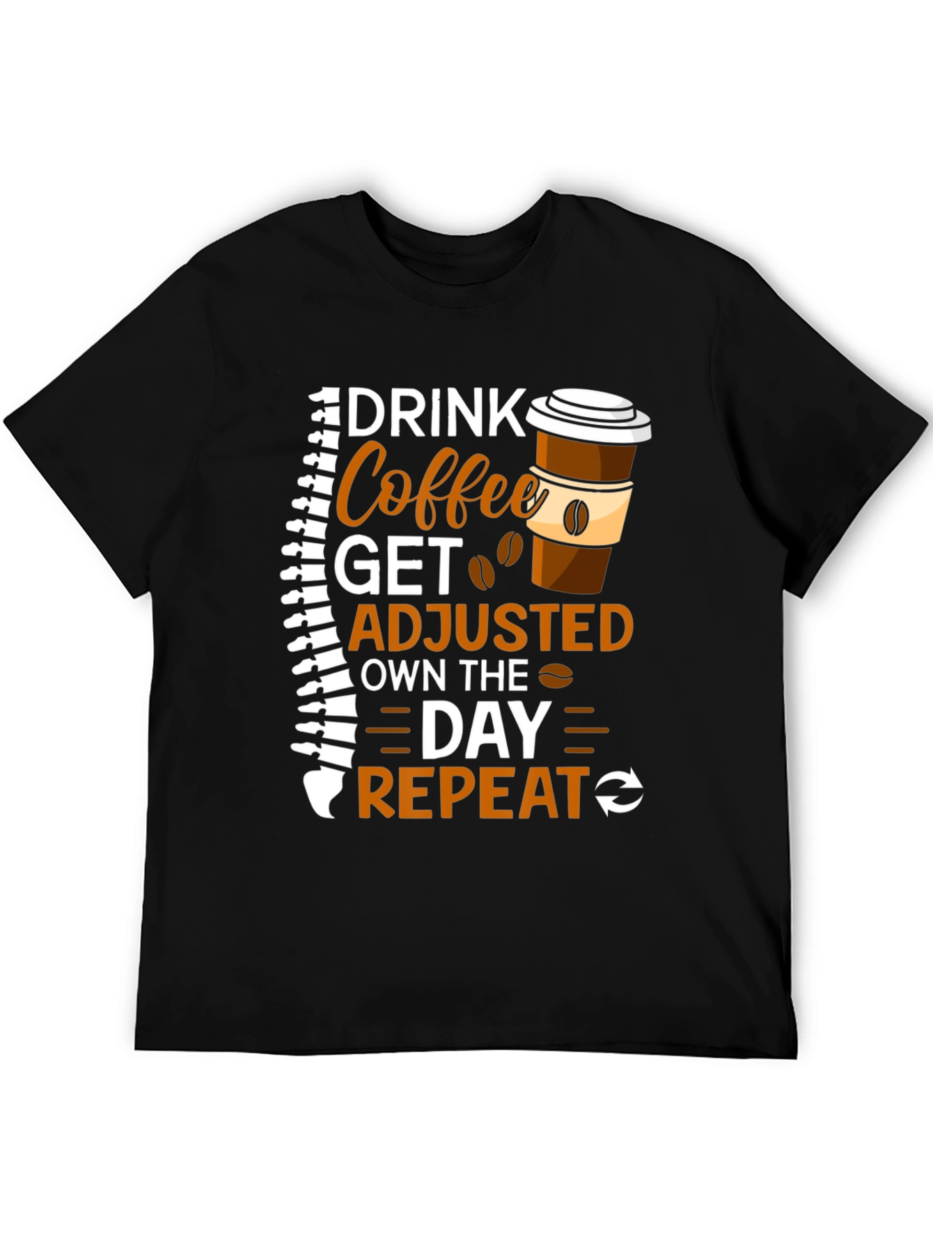 Chiropractor Coffee T-Shirt - Drink Coffee Get Adjusted Repeat