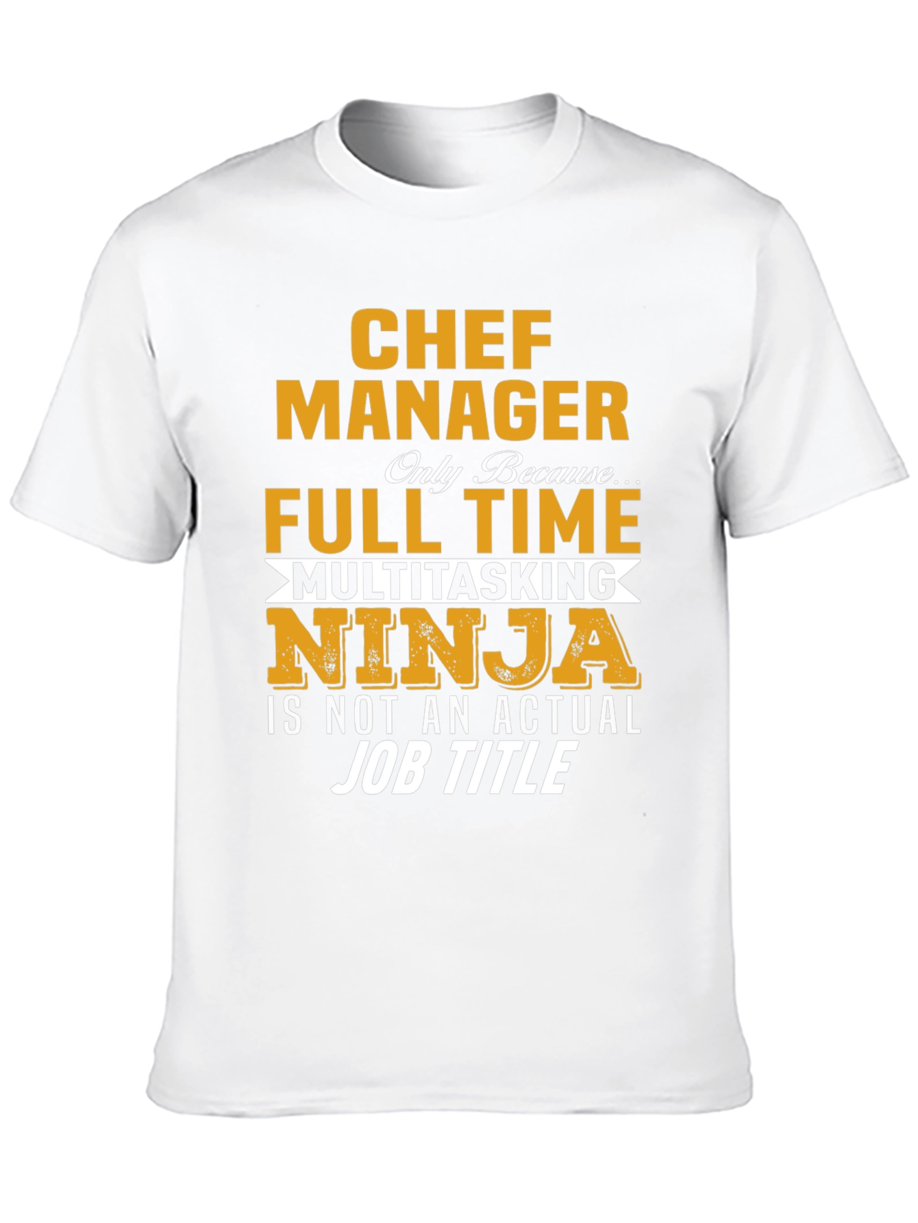 Chef Manager T-Shirt - Full Time Ninja