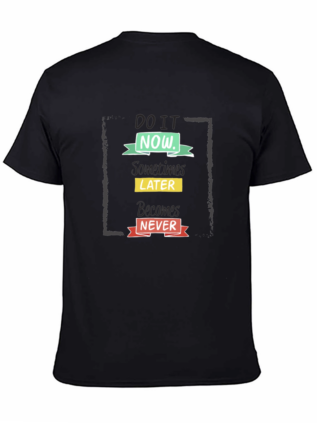 Do It Now Motivational Graphic Tee