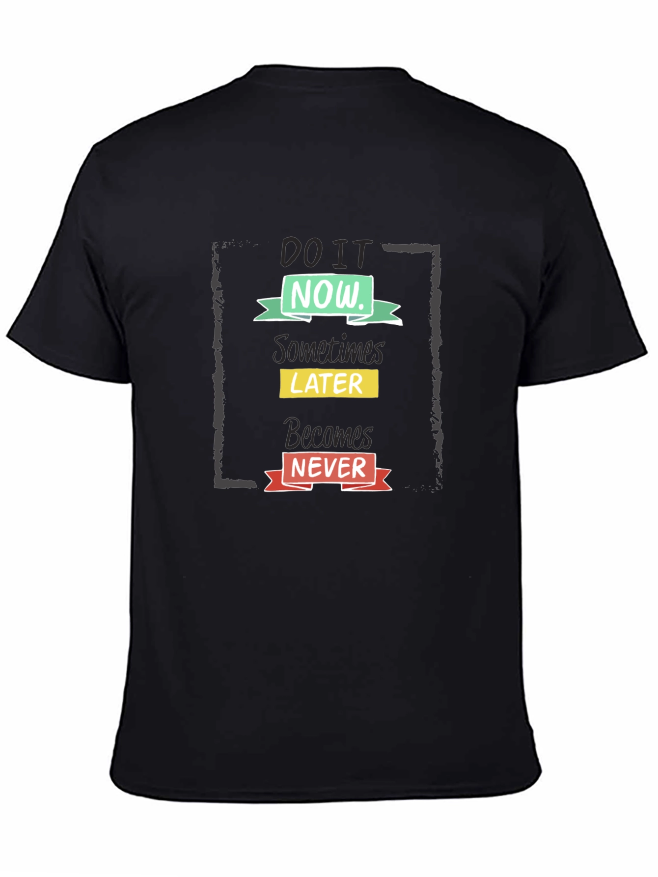 Do It Now Motivational Graphic Tee