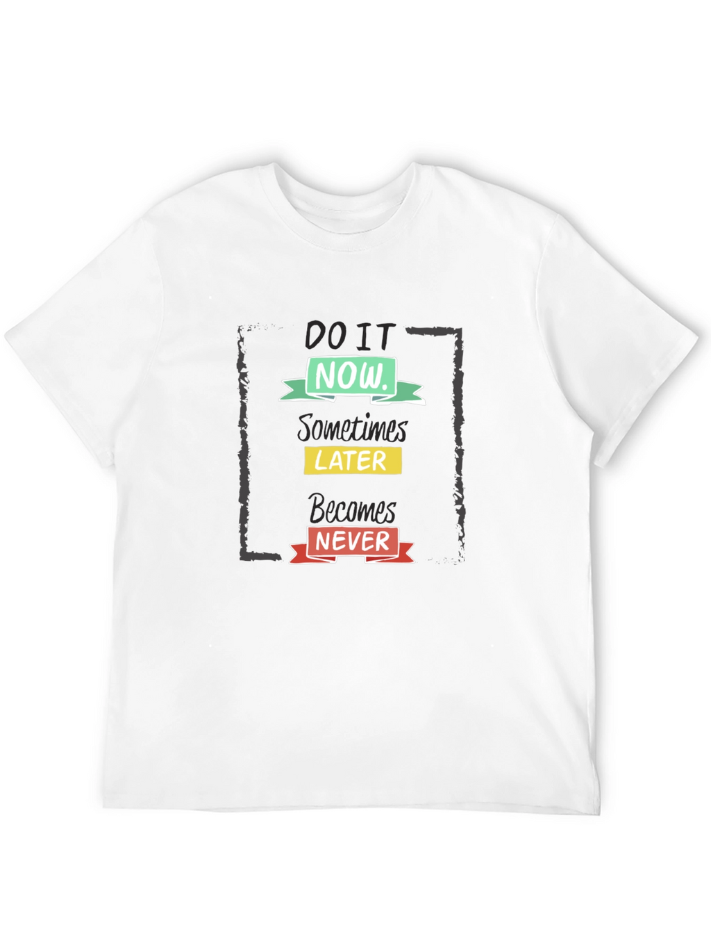Do It Now Motivational Graphic Tee