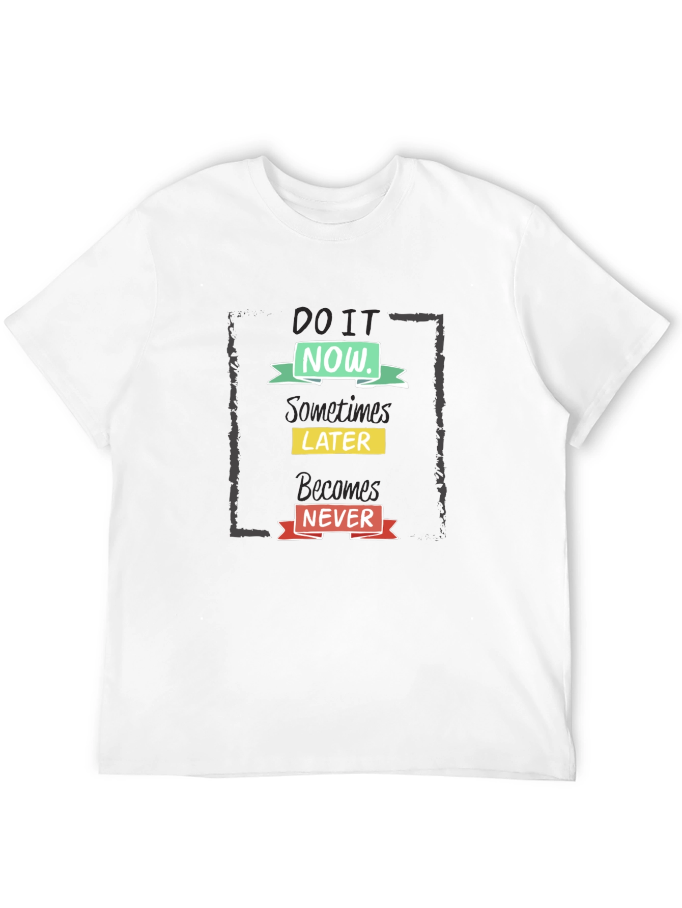 Do It Now Motivational Graphic Tee