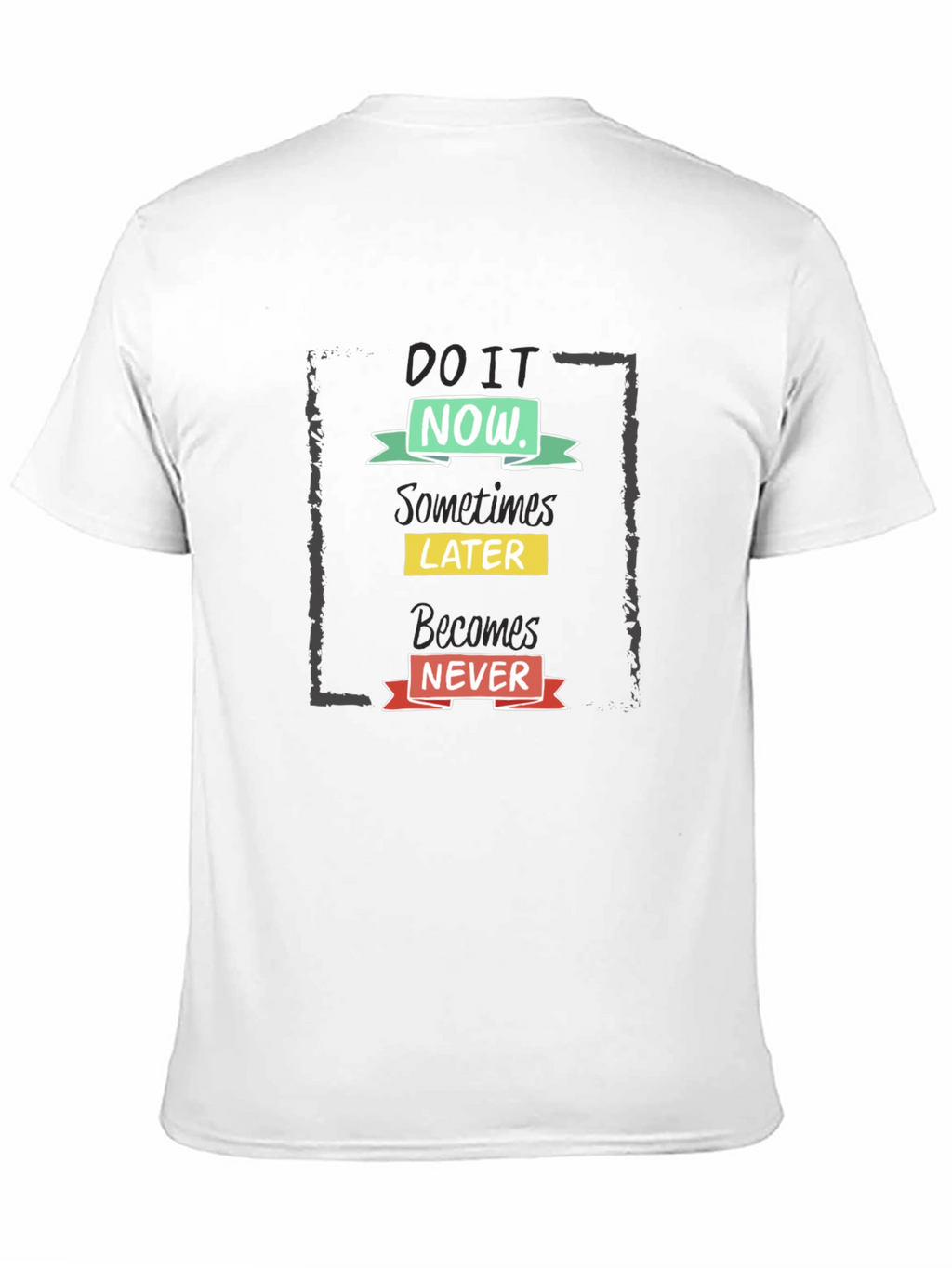 Do It Now Motivational Graphic Tee