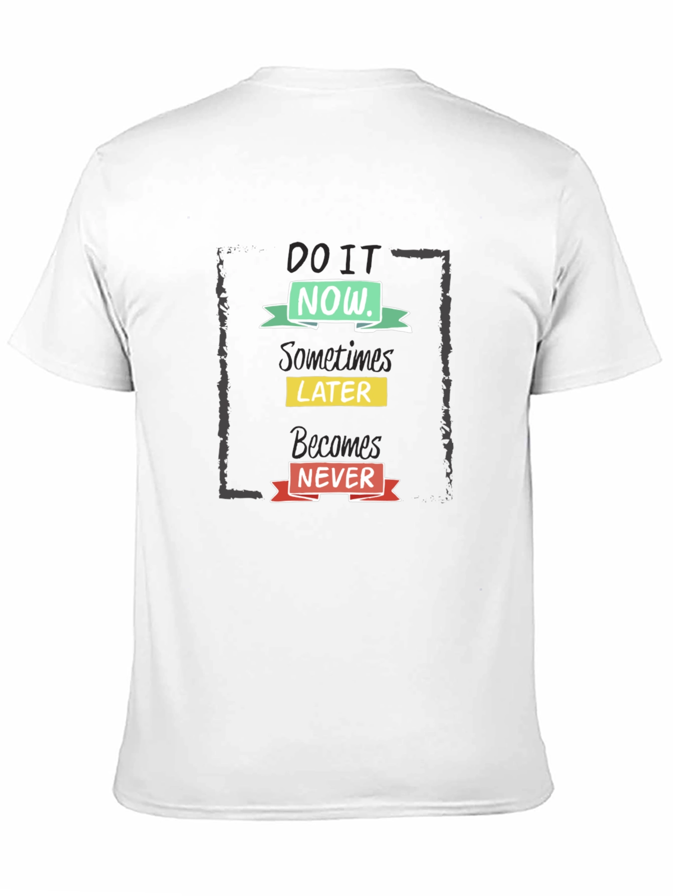 Do It Now Motivational Graphic Tee